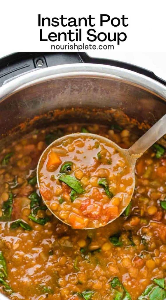 Lentil soup in the instant pot, and overlay text that says "Instant pot lentil soup, nourishplate.com"