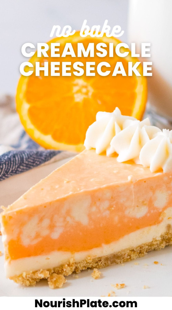 A slice of orange creamsicle cheesecake served on a white plate. And overlay text that says "no bake creamsicle cheesecake"