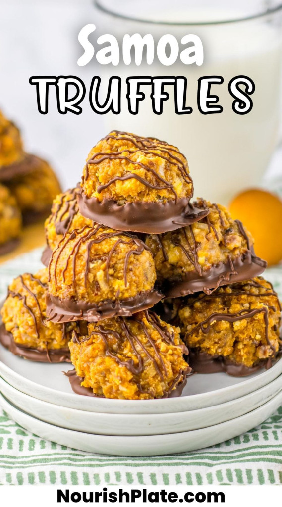 Stacked Samoas truffles on a white plate, with a glass of milk in the background. And overlay text that says "Samoa Truffles"