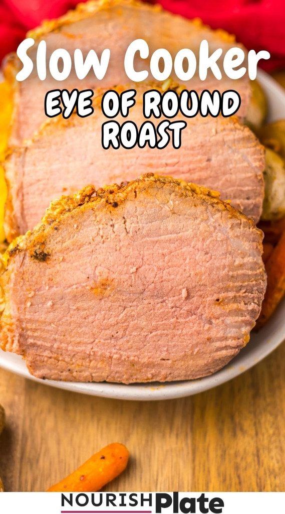 Sliced eye of round roast on a white plate. And overlay text that says "slow cooker eye of round roast"